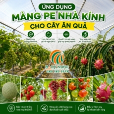Ứng dụng màng PE nhà kính cho cây ăn quả